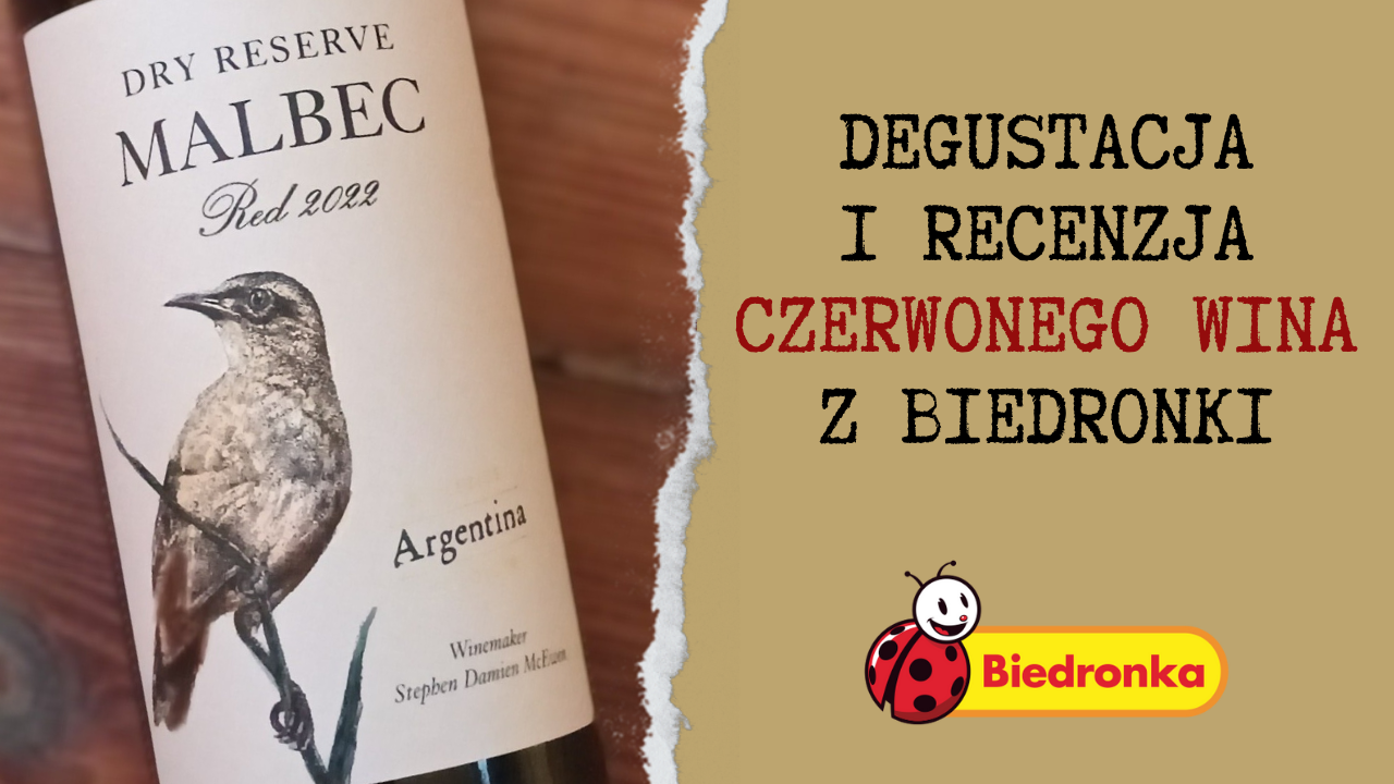 Popularny malbec z Biedronki. Degustacja. Recenzja